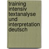 Training intensiv Textanalyse und Interpretation Deutsch door Onbekend