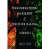 Transformational Leadership & Decision Making in Schools door Robert E. Brower