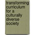 Transforming Curriculum For A Culturally Diverse Society