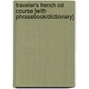 Traveler's French Cd Course [with Phrasebook/dictionary] by Cortina Language Institute Staff