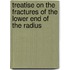Treatise On the Fractures of the Lower End of the Radius