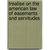 Treatise on the American Law of Easements and Servitudes by Emory Washburn