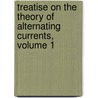 Treatise on the Theory of Alternating Currents, Volume 1 door Alexander Russell