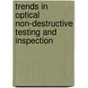 Trends In Optical Non-Destructive Testing And Inspection by P. Rastogi