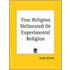 True Religion Delineated Or Experimental Religion (1750)