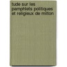 Tude Sur Les Pamphlets Politiques Et Religieux de Milton door A. Geffroy