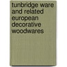 Tunbridge Ware And Related European Decorative Woodwares door Brian Austen