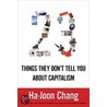 Twenty-Three Things They Don't Tell You About Capitalism door Ha-Joon Chang