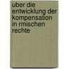 Uber Die Entwicklung Der Kompensation in Rmischen Rechte by Paul Kretschmar