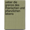 Ueber Die Grenze Des Thierischen Und Pflanzlichen Lebens by Carl Claus
