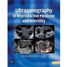 Ultrasonography in Reproductive Medicine and Infertility by R.M.B. Rizk Botros