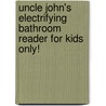 Uncle John's Electrifying Bathroom Reader for Kids Only! door Bathroom Readers' Institute