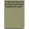 Understanding The Political World Plus Mypoliscikit Pack door Pearson Longman