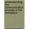 Understanding the Communication Process in the Workplace door Management (ilm)