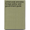 United Arab Emirates Foreign Policy and Government Guide by Unknown