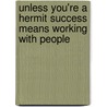 Unless You'Re A Hermit Success Means Working With People door James Akenhead