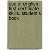 Use of English. First Certificate Skills. Student's Book door Mark Harrison