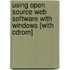 Using Open Source Web Software With Windows [with Cdrom]