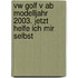 Vw Golf V Ab Modelljahr 2003. Jetzt Helfe Ich Mir Selbst