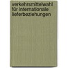 Verkehrsmittelwahl für internationale Lieferbeziehungen door Stefan Iskan