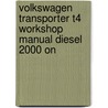 Volkswagen Transporter T4 Workshop Manual Diesel 2000 On door Brooklands Books Ltd