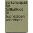Vorschulspaß für Fußballkids 01: Buchstaben schreiben