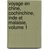 Voyage En Chine, Cochinchine, Inde Et Malaisie, Volume 1 door Auguste Haussmann