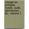 Voyage En Pologne, Russie, Sude, Dannemarc, &C, Volume 1 door William Coxe