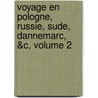 Voyage En Pologne, Russie, Sude, Dannemarc, &C, Volume 2 door William Coxe