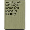 Ward Layouts With Single Rooms And Space For Flexibility door Onbekend