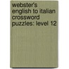 Webster's English To Italian Crossword Puzzles: Level 12 by Reference Icon Reference