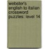 Webster's English To Italian Crossword Puzzles: Level 14