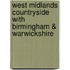 West Midlands Countryside With Birmingham & Warwickshire