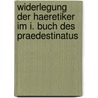 Widerlegung Der Haeretiker Im I. Buch Des Praedestinatus door Alexander Faure
