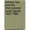 Wifredo Lam And The International Avant-Garde, 1923-1982 door Lowery Stokes Sims