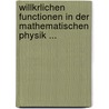 Willkrlichen Functionen in Der Mathematischen Physik ... by Arnold Sommerfeld