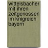 Wittelsbacher Mit Ihren Zeitgenossen Im Knigreich Bayern door Johann Michael Von Söltl