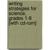 Writing Strategies For Science, Grades 1-8 [with Cd-rom] by Sarah Kartchner Clark