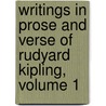 Writings in Prose and Verse of Rudyard Kipling, Volume 1 door Rudyard Kilpling