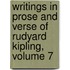 Writings in Prose and Verse of Rudyard Kipling, Volume 7