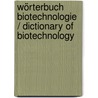 Wörterbuch Biotechnologie / Dictionary of Biotechnology by Theodor C.H. Cole