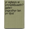 Yr Eglwys Ai Ymneillduaeth? Galw'r Ysgrythyr Lan Yn Dyst by Thomas Parry Garnier