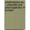 stadtmachen.eu - Urbanität und Planungskultur in Europa door Johann Jessen
