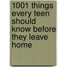 1001 Things Every Teen Should Know Before They Leave Home by Harry H. Harrison