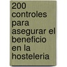 200 Controles Para Asegurar El Beneficio En La Hosteleria door Domenec Biosca