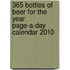 365 Bottles of Beer for the Year Page-a-Day Calendar 2010