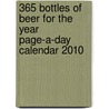 365 Bottles of Beer for the Year Page-a-Day Calendar 2010 door Charles Papazian