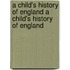 A Child's History of England a Child's History of England
