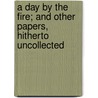 A Day By The Fire; And Other Papers, Hitherto Uncollected door Thornton Leigh Hunt