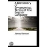 A Dictionary Of Synonymical Terms Of The English Language door James Rawson